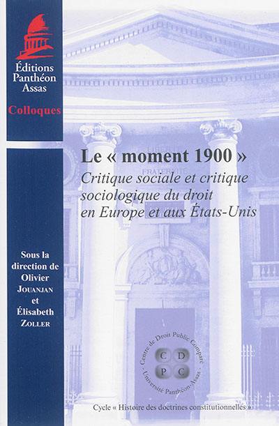 Le moment 1900 : critique sociale et critique sociologique du droit en Europe et aux Etats-Unis