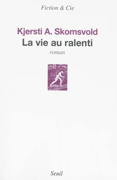 La vie au ralenti