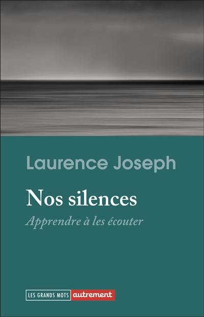 Nos silences : apprendre à les écouter Nos silences : apprendre à les écouter