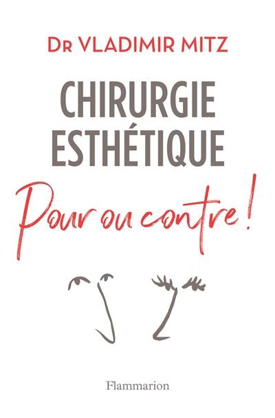 Chirurgie esthétique, pour ou contre !