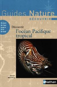 Découvrir l'océan Pacifique tropical : du bord de l'eau jusqu'à 40 m de fond