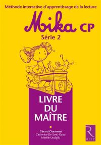 Mika CP, série 2 : méthode interactive d'apprentissage de la lecture : livre du maître