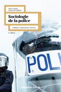 Sociologie de la police : politiques, organisations, réformes