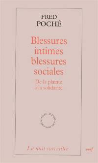 Blessures intimes, blessures sociales : de la plainte à la solidarité