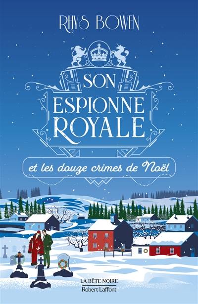 Son espionne royale. Vol. 6. Son espionne royale et les douze crimes de Noël