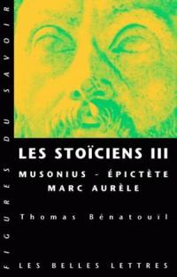 Les stoïciens. Vol. 3. Musonius, Epictète, Marc Aurèle