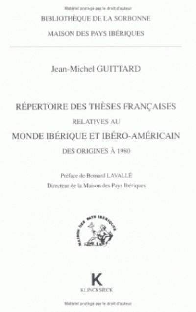 Répertoire des thèses françaises relatives au monde ibérique et ibéro-américain : des origines à 1980