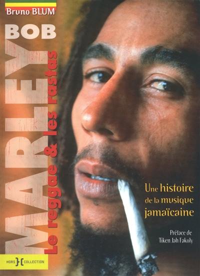 Bob Marley, le reggae et les rastas : une histoire de la musique jamaïcaine