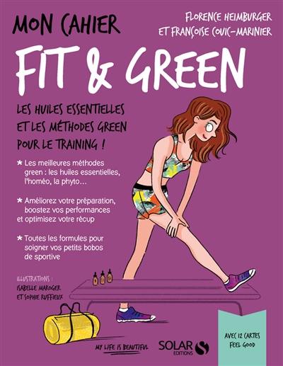 Mon cahier fit & green : les plantes qui optimisent le training !