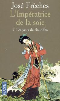 L'impératrice de la soie. Vol. 2. Les yeux de Bouddha