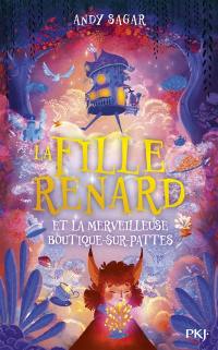 La fille renard. La fille-renard et la merveilleuse boutique-sur-pattes