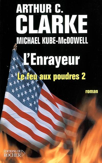 Le feu aux poudres. Vol. 2. L'enrayeur