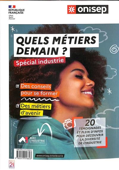 Quels métiers demain ? : spécial industrie