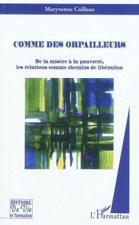 Comme des orpailleurs : de la misère à la pauvreté, les relations comme chemins de libération