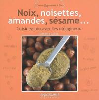 Noix, noisettes, amandes, sésame... : cuisinez bio avec les oléagineux