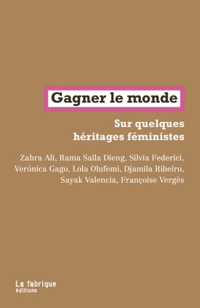 Gagner le monde : sur quelques héritages féministes