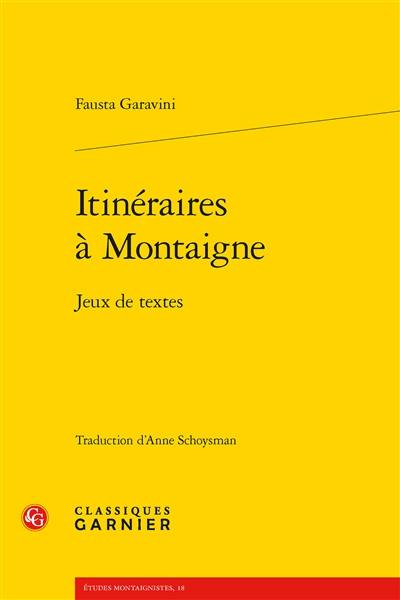 Itinéraires à Montaigne : jeux de textes