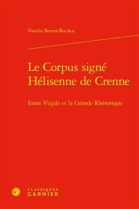 Le corpus signé Hélisenne de Crenne : entre Virgile et la grande rhétorique