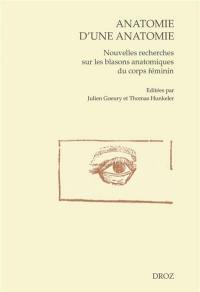 Anatomie d'une anatomie : nouvelles recherches sur les blasons anatomiques du corps féminin