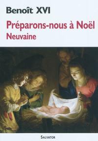 Préparons-nous à Noël avec Benoît 16 : neuvaine