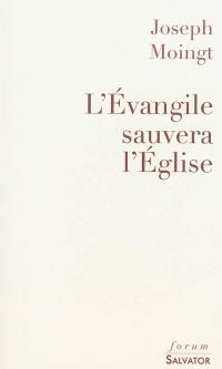 L'Evangile sauvera l'Eglise