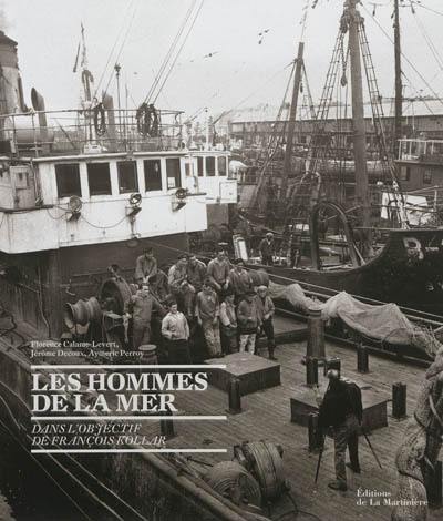 Les hommes de la mer : dans l'objectif de François Kollar