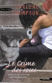 Le crime des roses : quand une vie reconstruite tourne au cauchemar