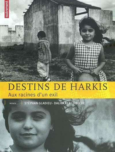 Destins de harkis : aux racines d'un exil