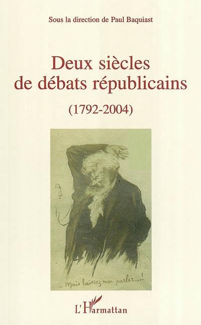 Deux siècles de débats républicains : 1792-2004