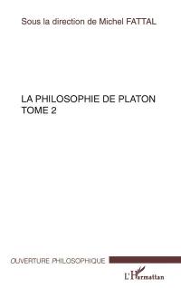 La philosophie de Platon. Vol. 2