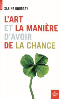 L'art et la manière d'avoir de la chance