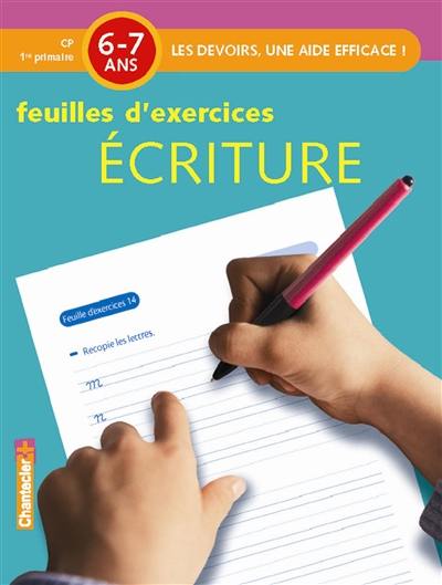 Ecriture, 6-7 ans, CP-1re primaire : feuilles d'exercices Ecriture, 6-7 ans, CP-1re primaire : feuilles d'exercices