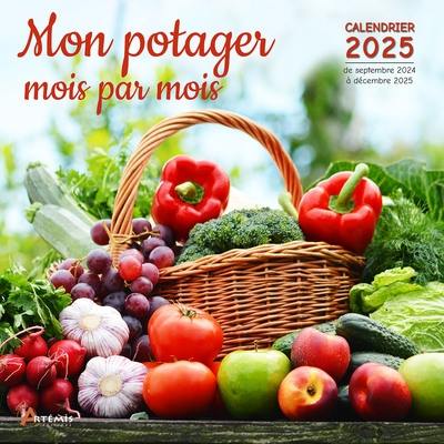 Mon potager mois par mois : calendrier 2025 : de septembre 2024 à décembre 2025