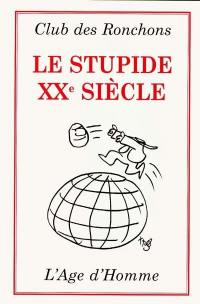 Le stupide XXe siècle