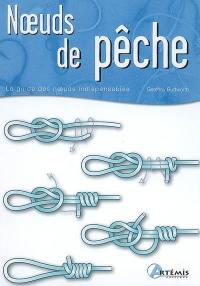 Noeuds de pêche : le guide des noeuds indispensables