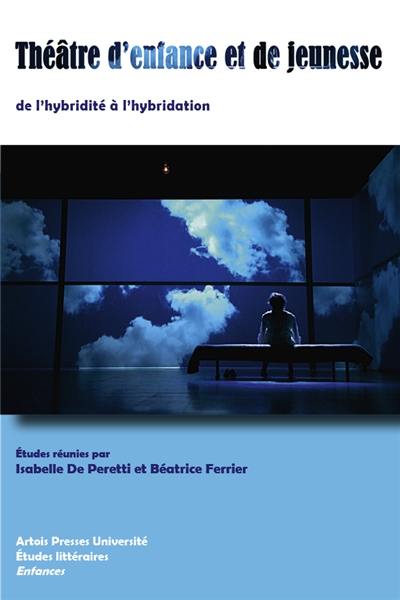 Théâtre d'enfance et de jeunesse : de l'hybridité à l'hybridation