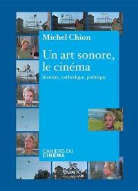 Un art sonore, le cinéma : histoire, esthétique et poétique