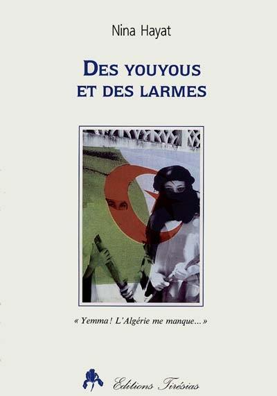 Des youyous et des larmes : Yemma ! l'Algérie me manque...