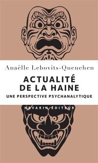 Actualité de la haine : une perspective psychanalytique