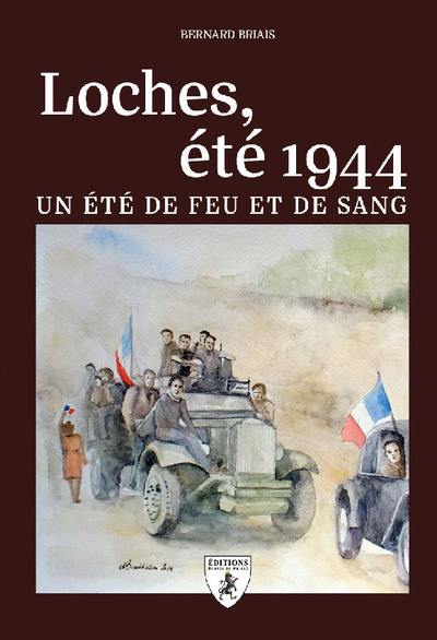 Loches, été 1944 : un été de feu et de sang