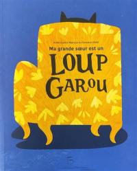 Ma grande soeur est un loup-garou