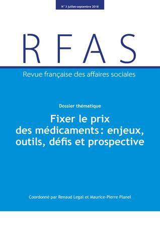 Revue française des affaires sociales, n° 3 (2018). Fixer le prix des médicaments : enjeux, outils, défis et prospective