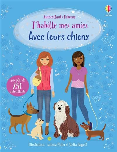 J'habille mes amies : avec leurs chiens