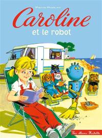 Caroline. Caroline et le robot