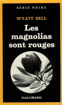 Les magnolias sont rouges