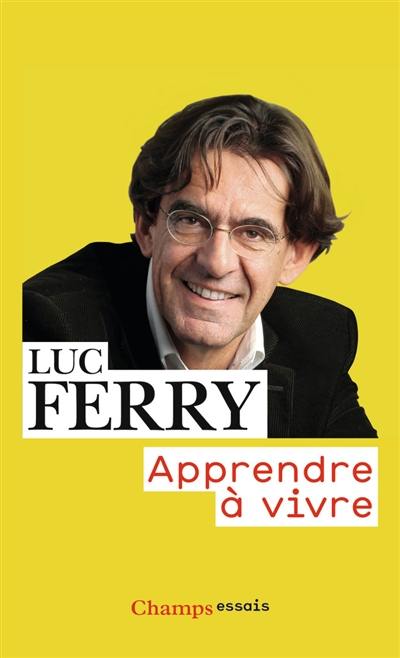 Apprendre à vivre : traité de philosophie à l'usage des jeunes générations