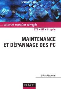 Maintenance et dépannage des PC : cours et exercices corrigés : BTS, IUT, 1er cycle