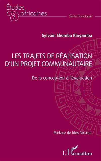 Les trajets de réalisation d'un projet communautaire : de la conception à l'évaluation