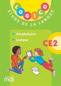 Logico étude de la langue CE2 : vocabulaire, lexique