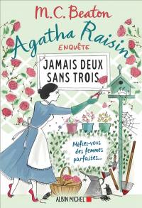 Agatha Raisin enquête. Vol. 16. Jamais deux sans trois